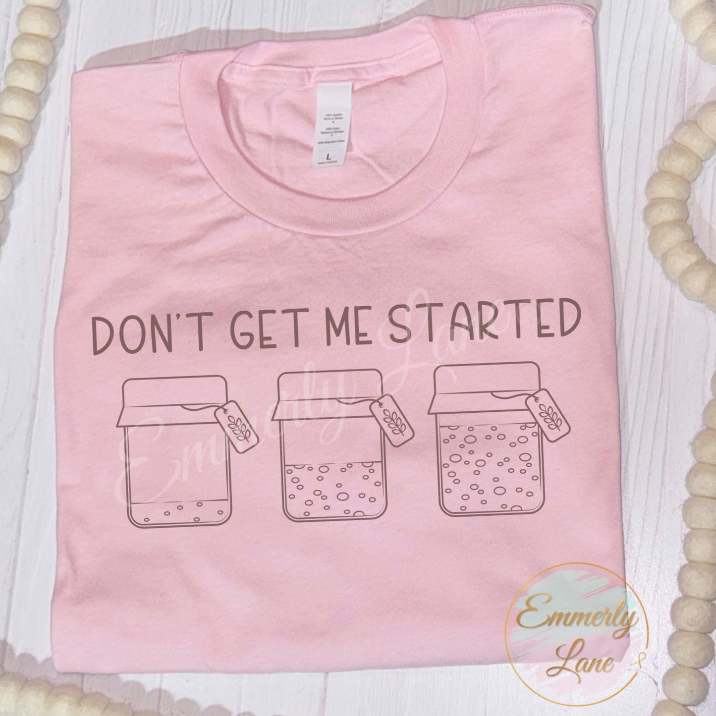 Don't get me started Tee