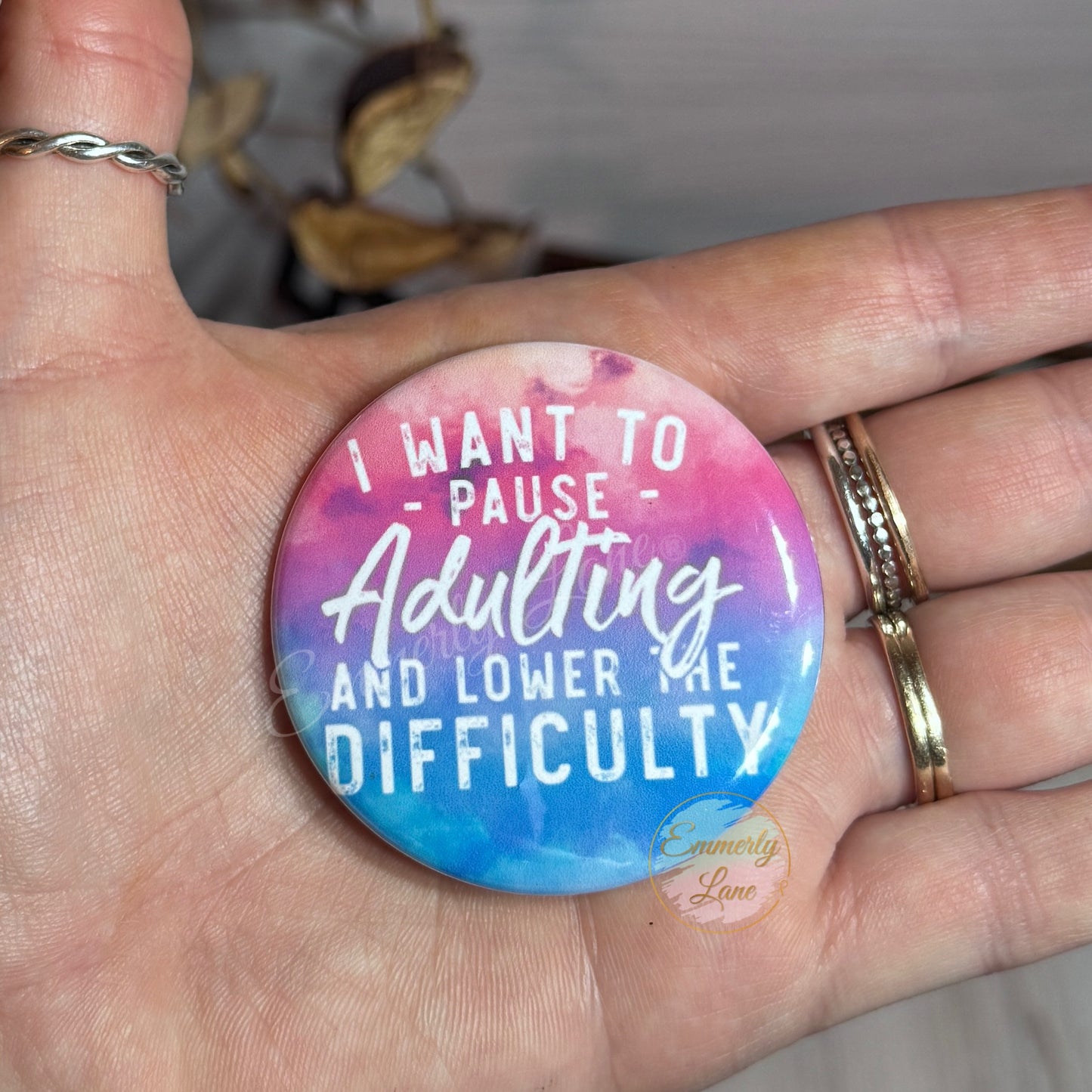 I want to pause adulting Button Pin