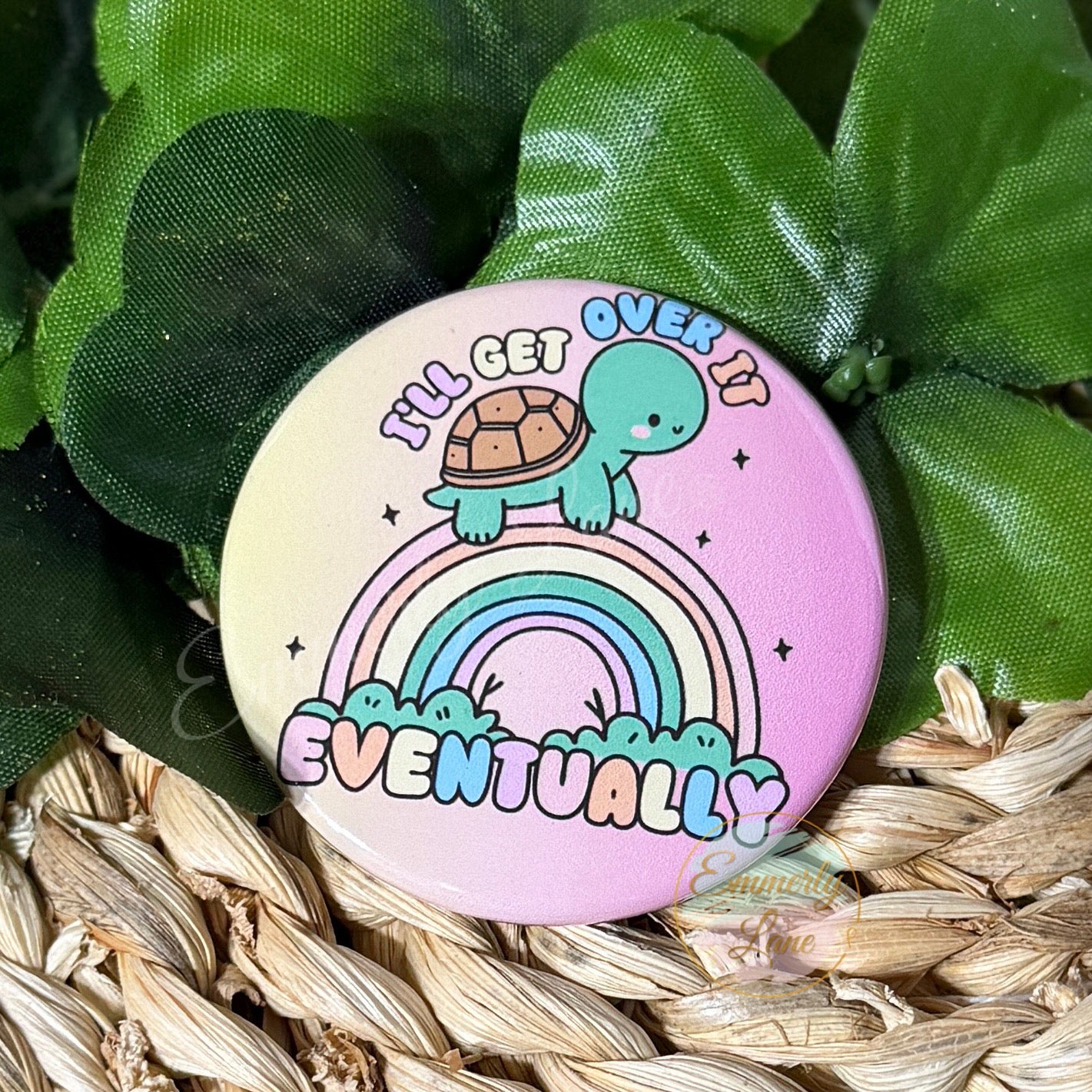 I'll get over eventually Button Pin