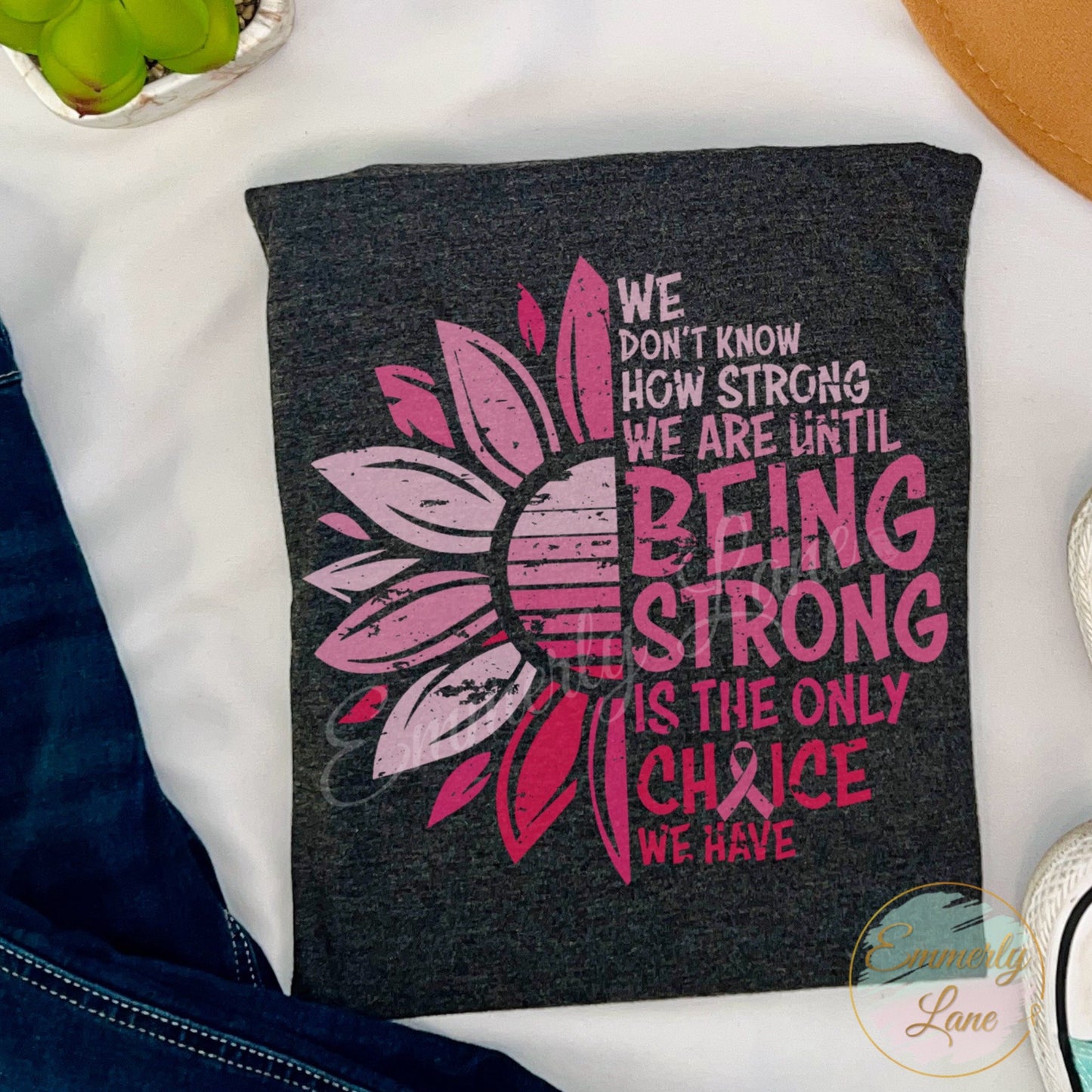 We don't know how strong we are Shirt