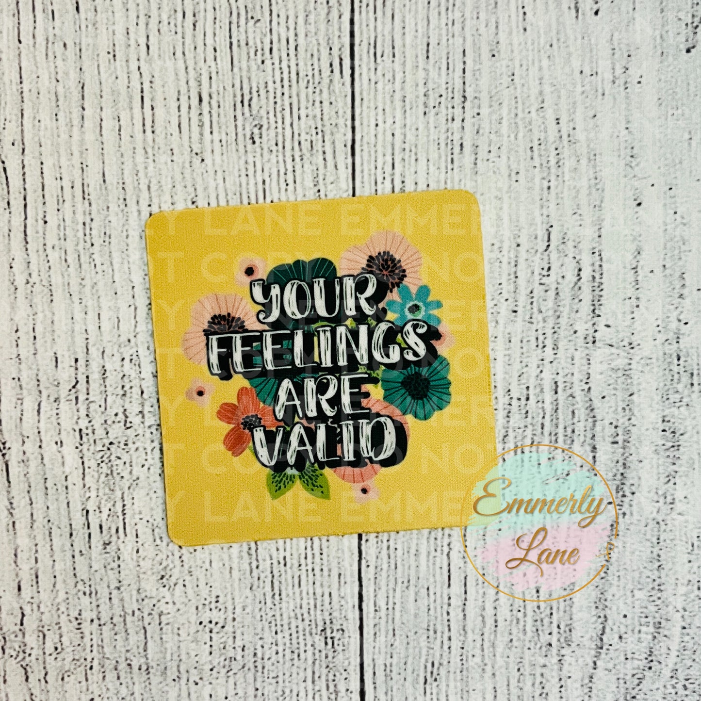 Your feelings are valid Coaster