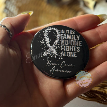 In this family no one fights alone Brain Cancer Awareness Button Pin