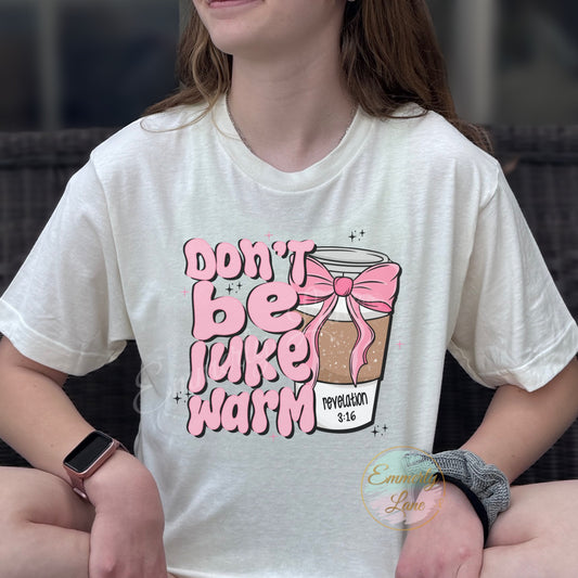 Don't be lukewarm Tee