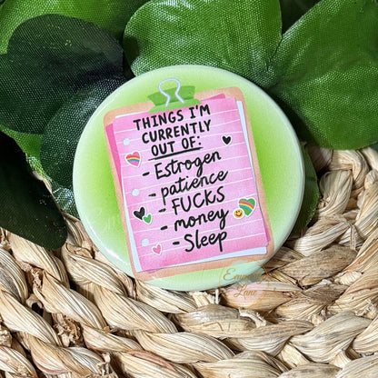 Things I am currently out of..perimenopause edition Button Pin