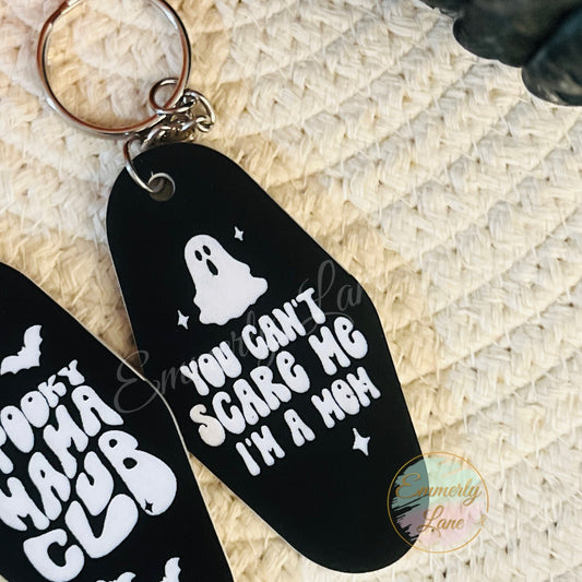 You can't scare me I'm a Mom Motel Keychain