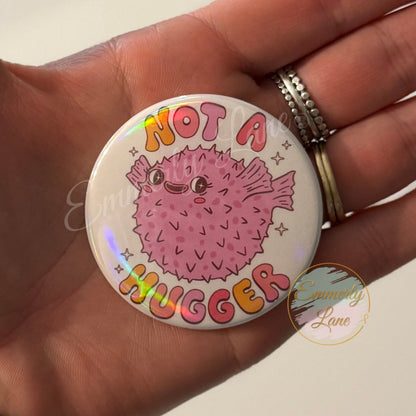 Not a Hugger Pufferfish Button Pin