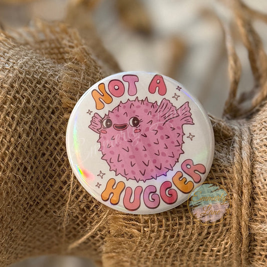 Not a Hugger Pufferfish Button Pin