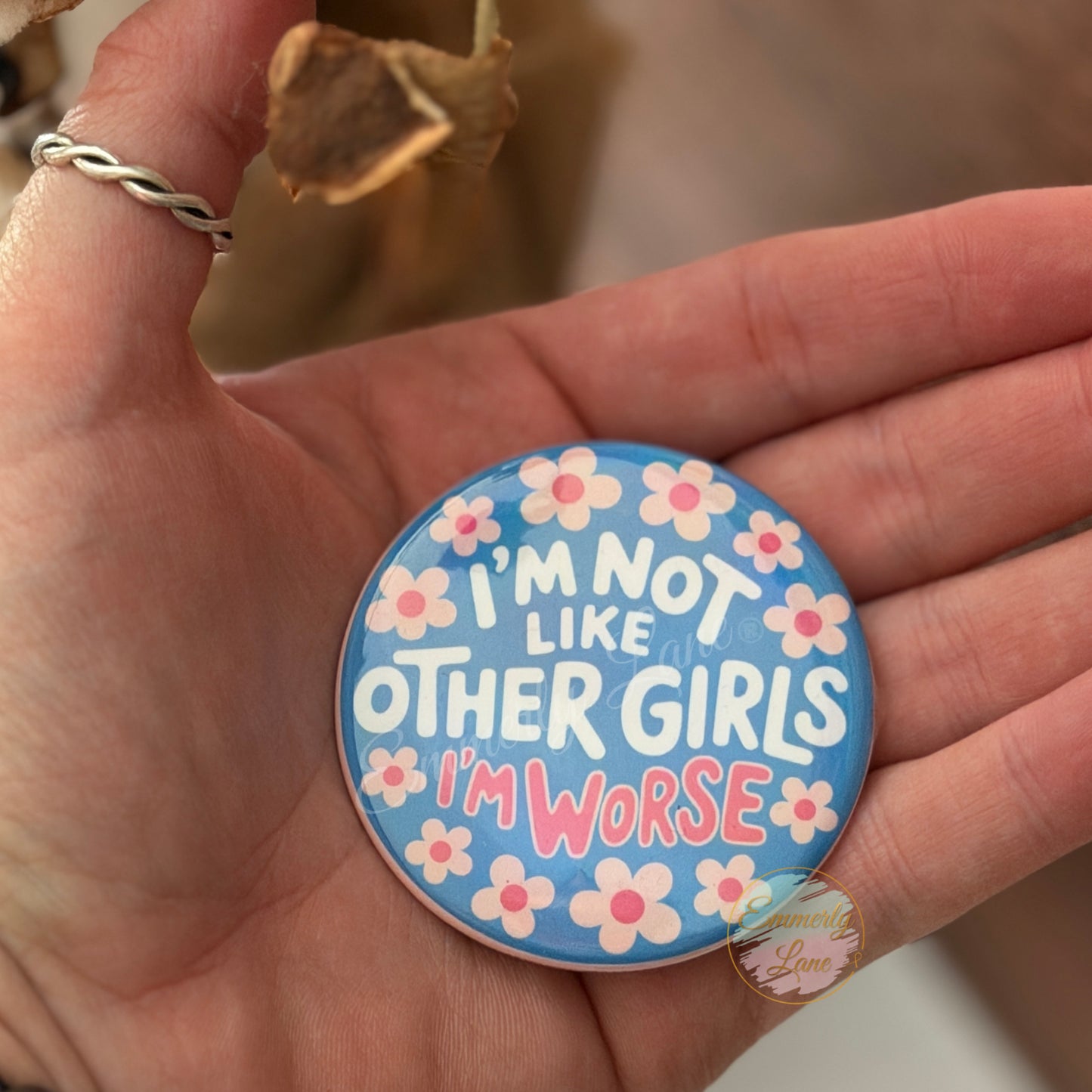 I'm not like other girls I'm Worse Holographic Button Pin
