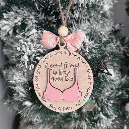 A good friend is like a bra Ornament