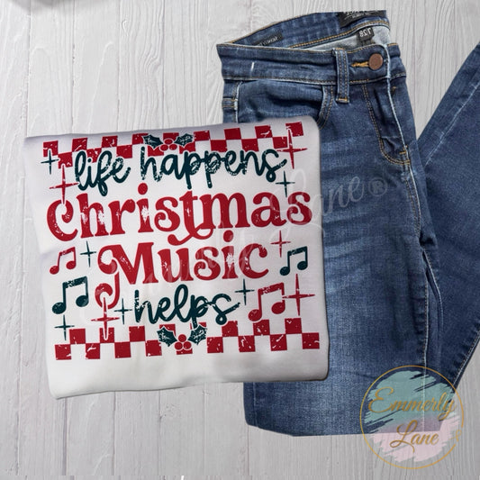 Life happens Christmas music helps Shirt