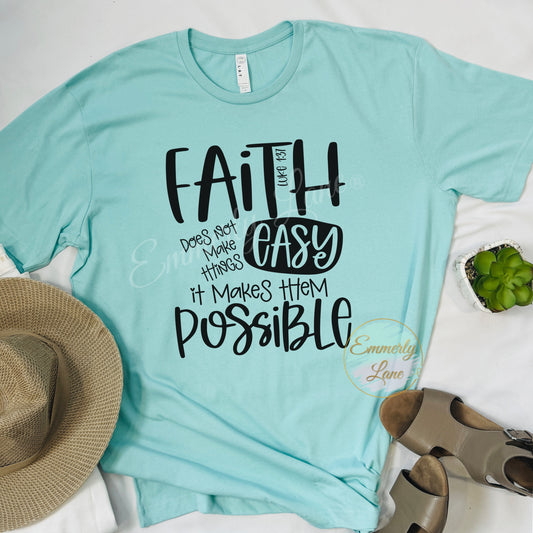 Faith doesnt make things easy Tee