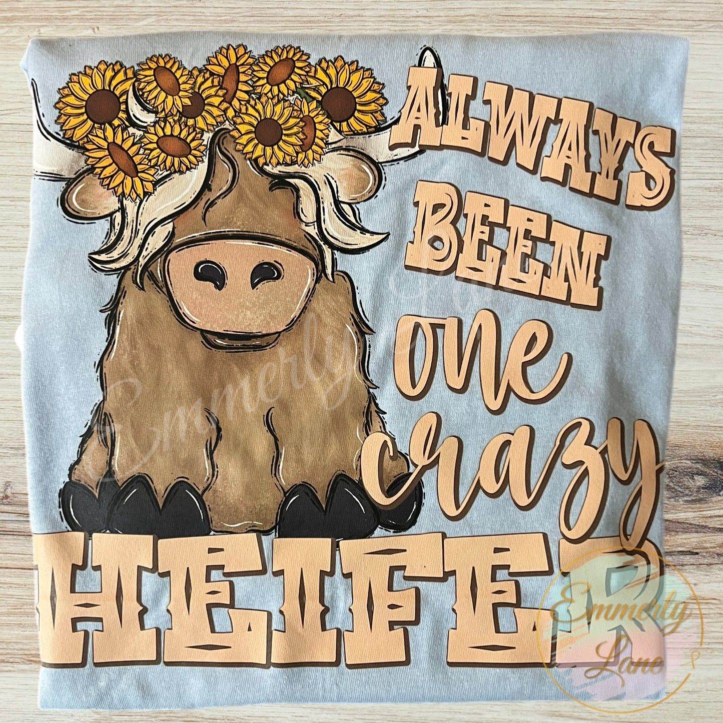 Always been one crazy heifer Tee