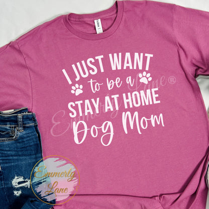 Stay at Home Dog Mom Tee