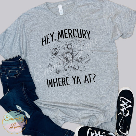 Hey Mercury Tee