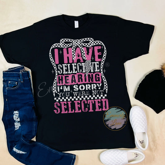 I have selective hearing Shirt