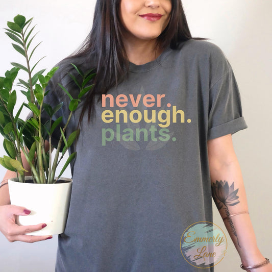 Never Enough Plants Tee