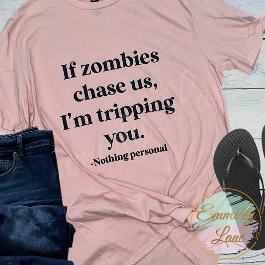 If Zombies chase us Tee