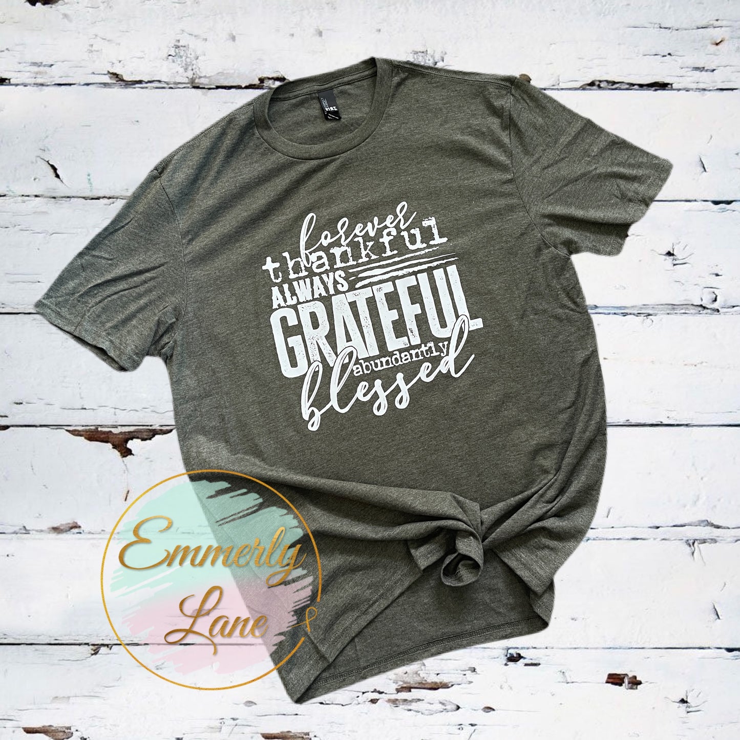 Forever thankful always grateful abundantly blessed Tee