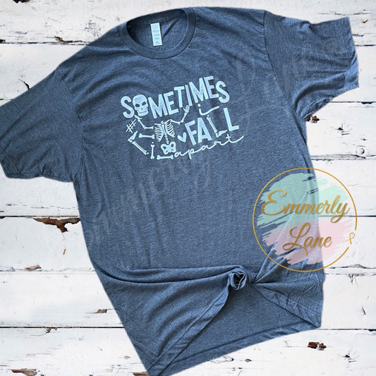 Sometimes I Fall Apart Tee