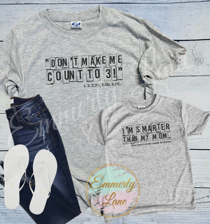 Mommy Tee- Don't make me count to 3!