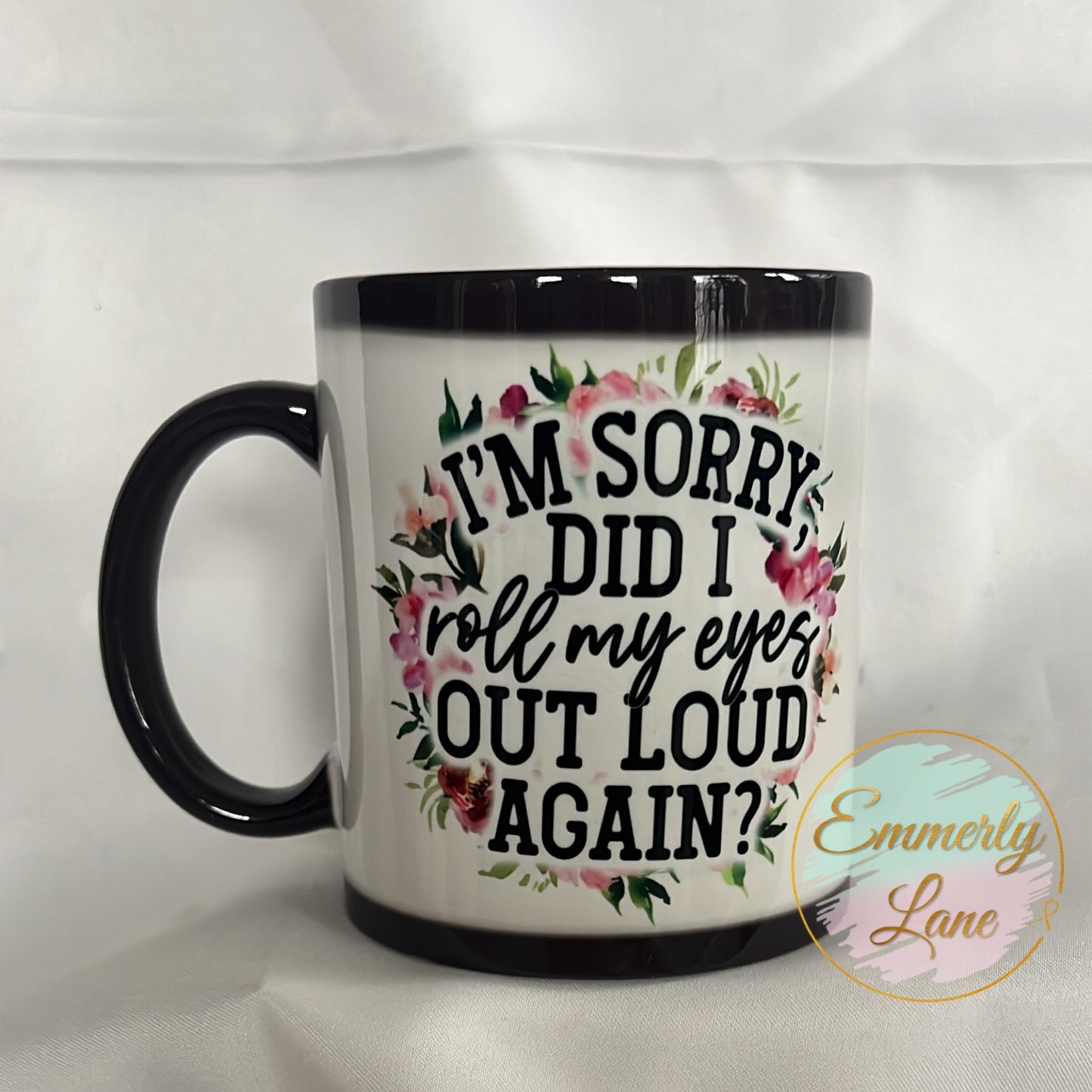 Did I roll my eyes out loud again 11oz Ceramic Color Changing Mug