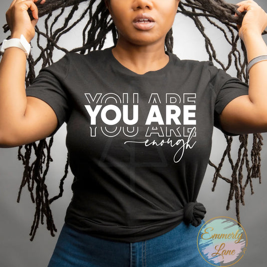 You are enough Tee